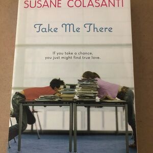 Take Me There by Susane Colasanti - White Cover with Pink & Blue Text